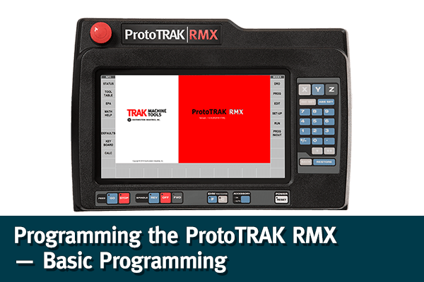 Basic Programming - ProtoTRAK RMX CNC