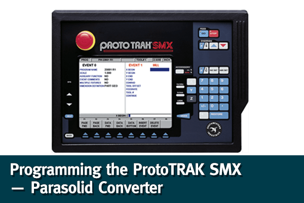 Parasolid Converter - ProtoTRAK SMX CNC